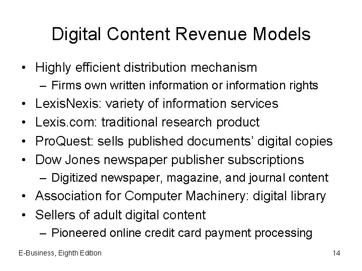 Digital Content Revenue Models • Highly efficient distribution mechanism – Firms own written information
