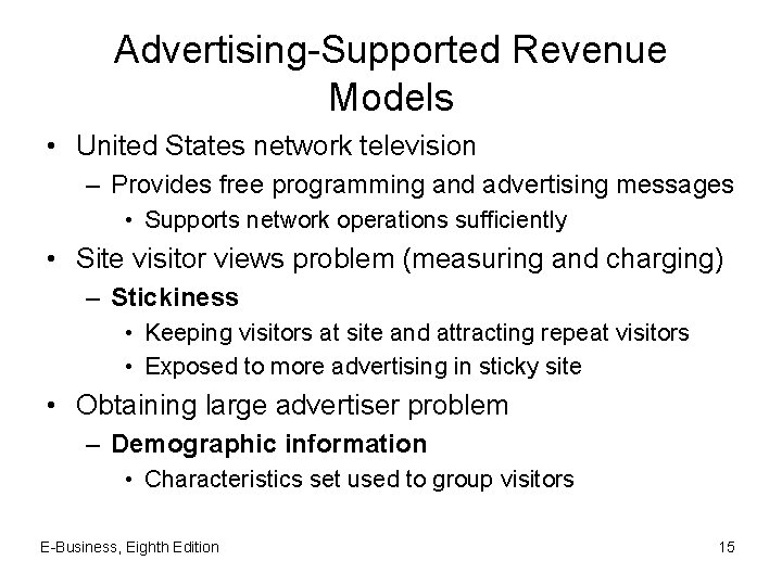 Advertising-Supported Revenue Models • United States network television – Provides free programming and advertising