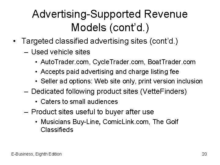 Advertising-Supported Revenue Models (cont’d. ) • Targeted classified advertising sites (cont’d. ) – Used