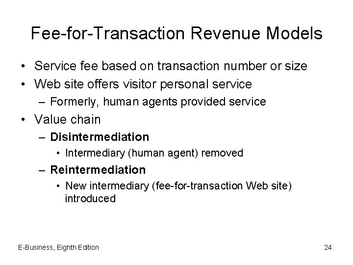 Fee-for-Transaction Revenue Models • Service fee based on transaction number or size • Web