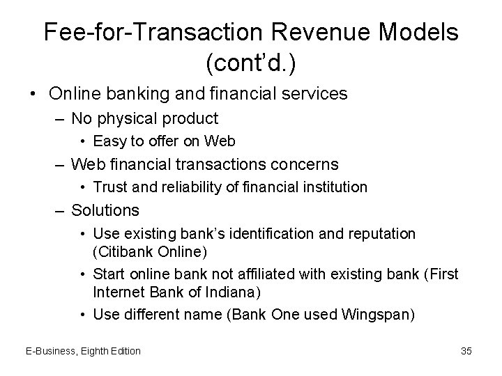 Fee-for-Transaction Revenue Models (cont’d. ) • Online banking and financial services – No physical
