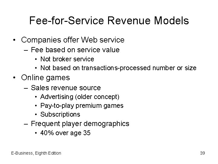 Fee-for-Service Revenue Models • Companies offer Web service – Fee based on service value