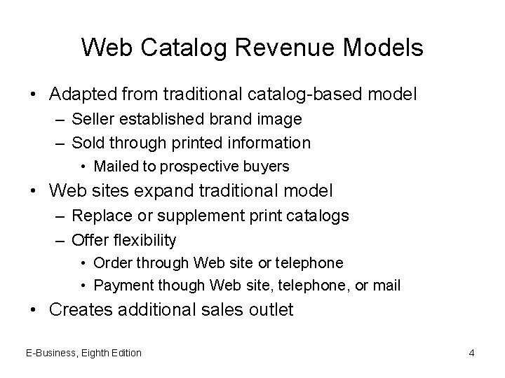 Web Catalog Revenue Models • Adapted from traditional catalog-based model – Seller established brand