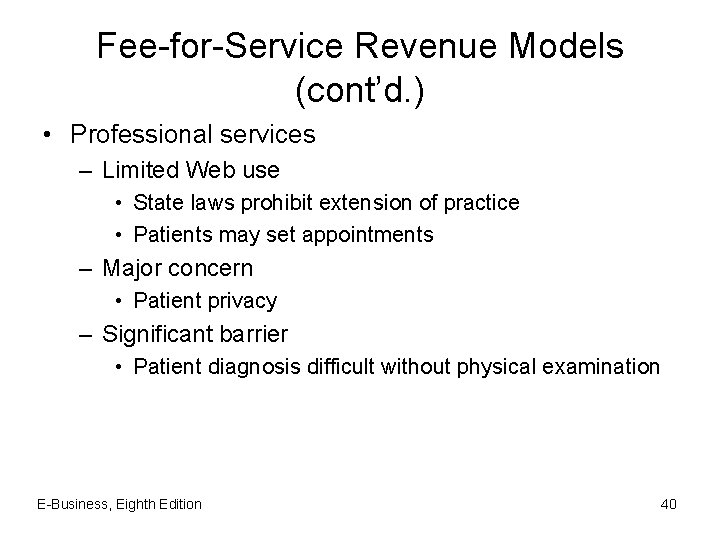 Fee-for-Service Revenue Models (cont’d. ) • Professional services – Limited Web use • State