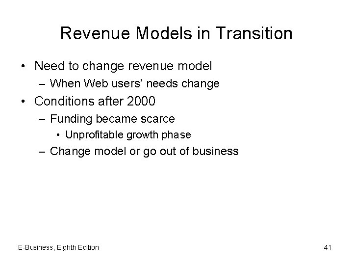Revenue Models in Transition • Need to change revenue model – When Web users’