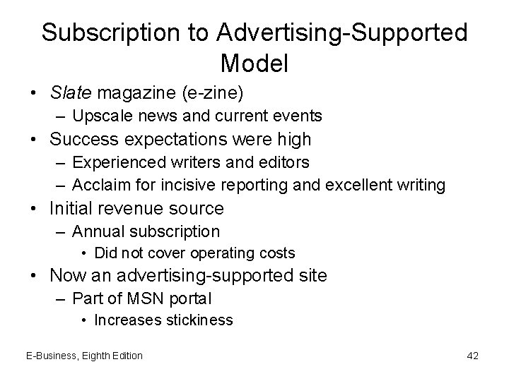 Subscription to Advertising-Supported Model • Slate magazine (e-zine) – Upscale news and current events