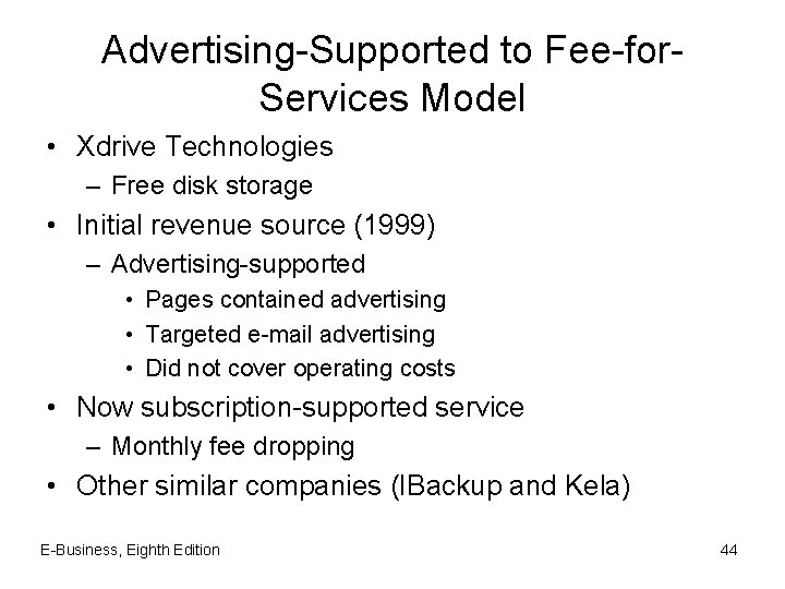 Advertising-Supported to Fee-for. Services Model • Xdrive Technologies – Free disk storage • Initial