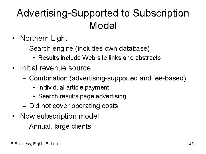 Advertising-Supported to Subscription Model • Northern Light – Search engine (includes own database) •