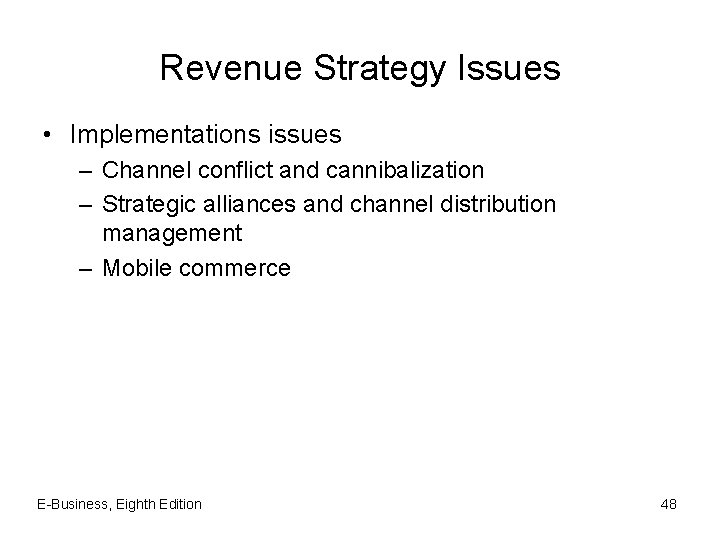 Revenue Strategy Issues • Implementations issues – Channel conflict and cannibalization – Strategic alliances