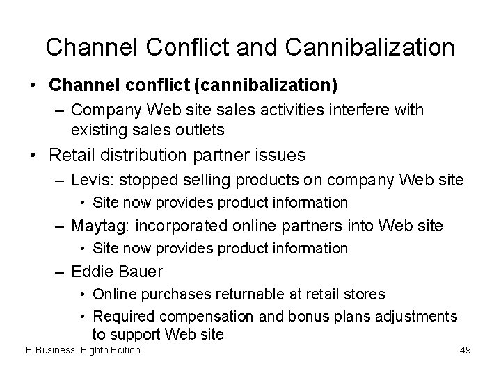 Channel Conflict and Cannibalization • Channel conflict (cannibalization) – Company Web site sales activities
