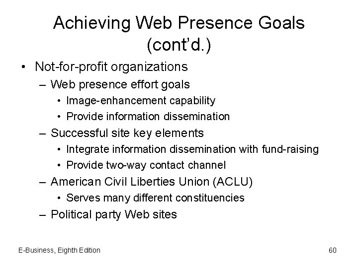 Achieving Web Presence Goals (cont’d. ) • Not-for-profit organizations – Web presence effort goals