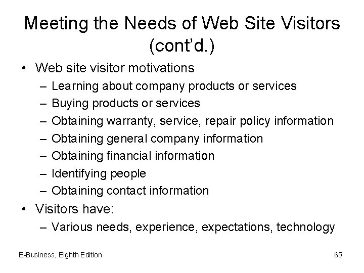 Meeting the Needs of Web Site Visitors (cont’d. ) • Web site visitor motivations