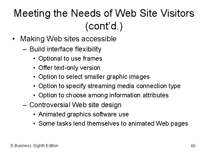 Meeting the Needs of Web Site Visitors (cont’d. ) • Making Web sites accessible