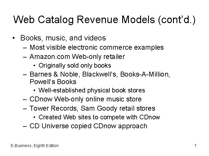 Web Catalog Revenue Models (cont’d. ) • Books, music, and videos – Most visible