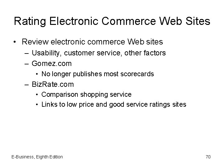 Rating Electronic Commerce Web Sites • Review electronic commerce Web sites – Usability, customer