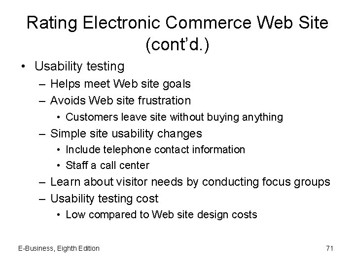 Rating Electronic Commerce Web Site (cont’d. ) • Usability testing – Helps meet Web