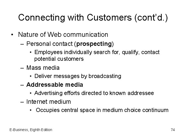 Connecting with Customers (cont’d. ) • Nature of Web communication – Personal contact (prospecting)