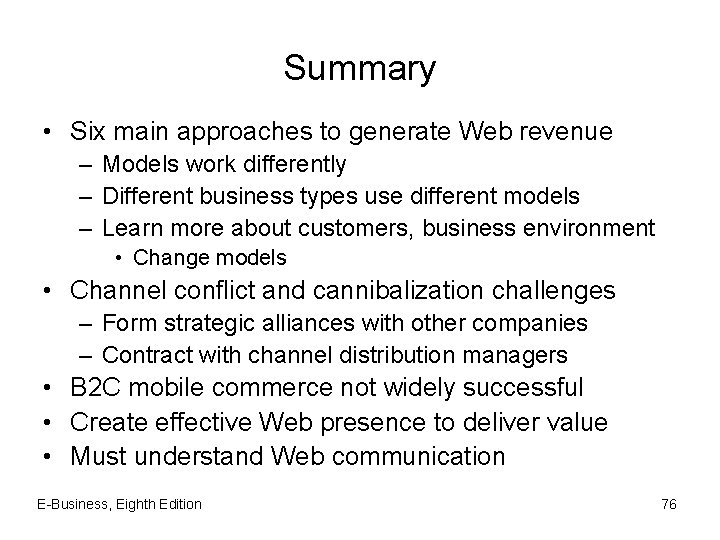 Summary • Six main approaches to generate Web revenue – Models work differently –