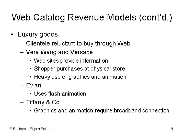 Web Catalog Revenue Models (cont’d. ) • Luxury goods – Clientele reluctant to buy