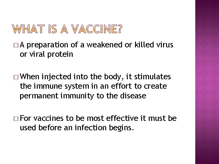 �A preparation of a weakened or killed virus or viral protein � When injected