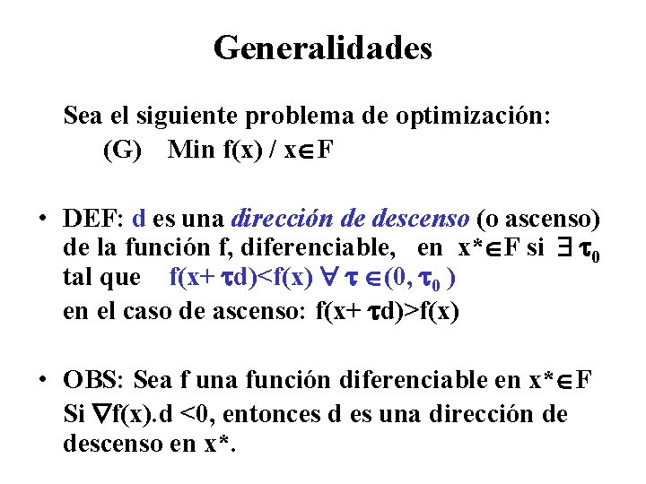 Generalidades Sea el siguiente problema de optimización: (G) Min f(x) / x F •