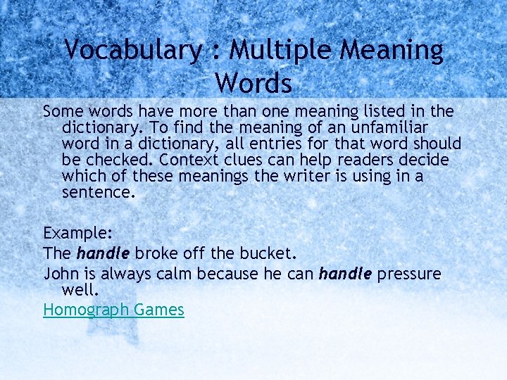 Vocabulary : Multiple Meaning Words Some words have more than one meaning listed in