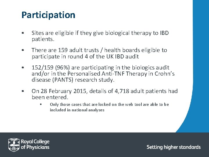 Participation • Sites are eligible if they give biological therapy to IBD patients. •