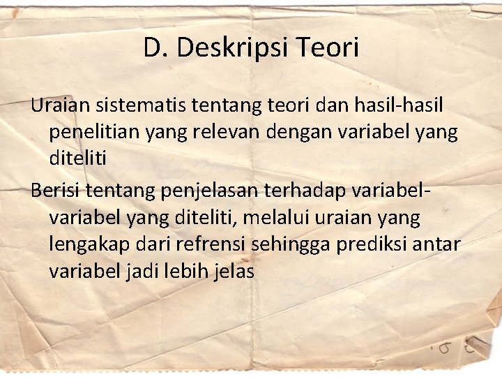 D. Deskripsi Teori Uraian sistematis tentang teori dan hasil-hasil penelitian yang relevan dengan variabel