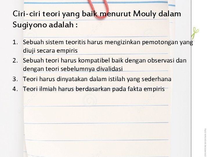 Ciri-ciri teori yang baik menurut Mouly dalam Sugiyono adalah : 1. Sebuah sistem teoritis