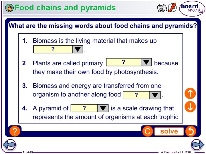 Food chains and pyramids 11 of 48 © Boardworks Ltd 2007 