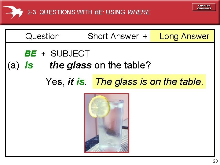 2 -3 QUESTIONS WITH BE: USING WHERE Question Short Answer + Long Answer BE