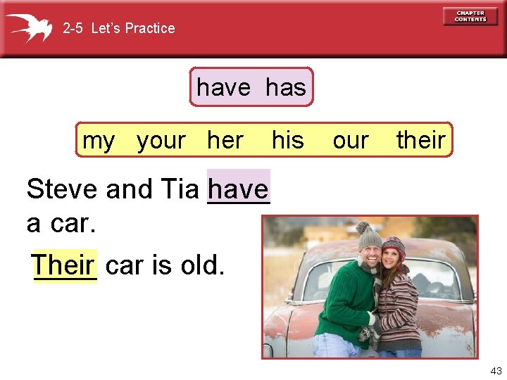 2 -5 Let’s Practice have has my your her his our their Steve and