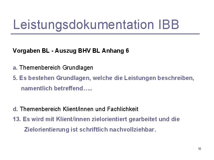 Leistungsdokumentation IBB Vorgaben BL - Auszug BHV BL Anhang 6 a. Themenbereich Grundlagen 5.