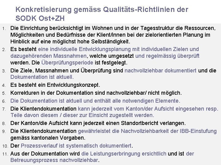 Konkretisierung gemäss Qualitäts-Richtlinien der SODK Ost+ZH 1. 2. 3. 4. 5. 6. 7. 8.