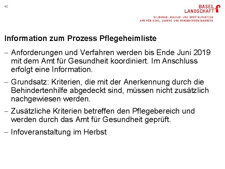 42 Information zum Prozess Pflegeheimliste - Anforderungen und Verfahren werden bis Ende Juni 2019