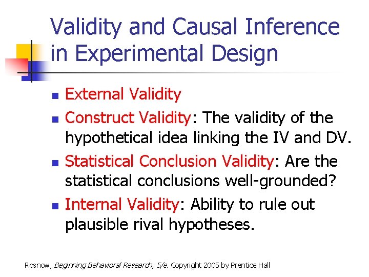 Validity and Causal Inference in Experimental Design n n External Validity Construct Validity: The