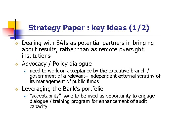Strategy Paper : key ideas (1/2) v v Dealing with SAIs as potential partners