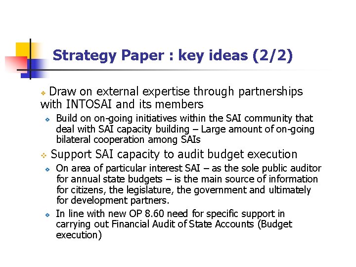  Strategy Paper : key ideas (2/2) Draw on external expertise through partnerships v