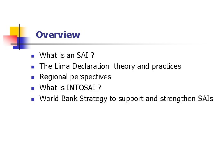 Overview n n n What is an SAI ? The Lima Declaration theory and