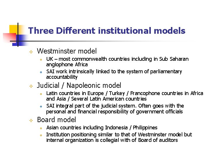Three Different institutional models v Westminster model v v v Judicial / Napoleonic model