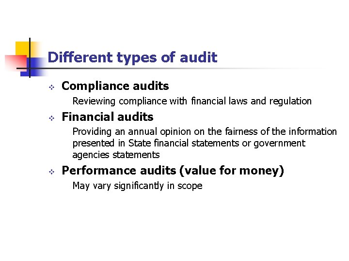 Different types of audit v Compliance audits Reviewing compliance with financial laws and regulation