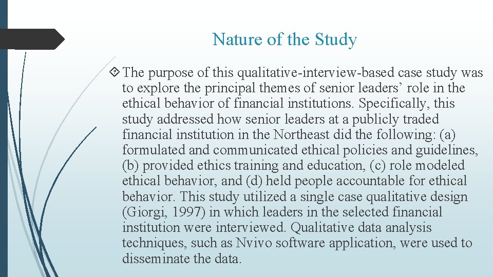 Nature of the Study The purpose of this qualitative-interview-based case study was to explore