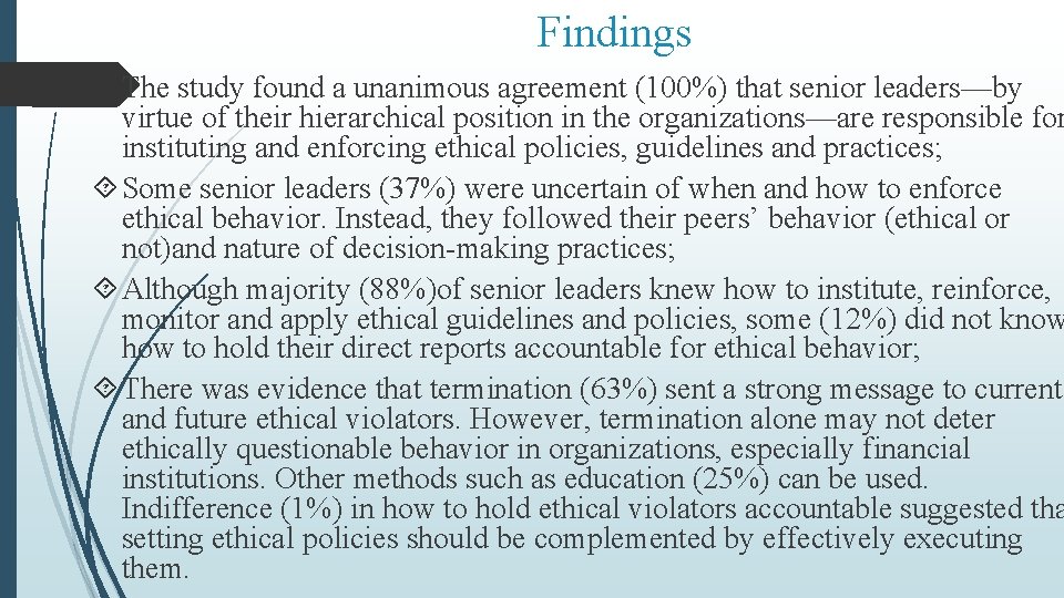 Findings The study found a unanimous agreement (100%) that senior leaders—by virtue of their