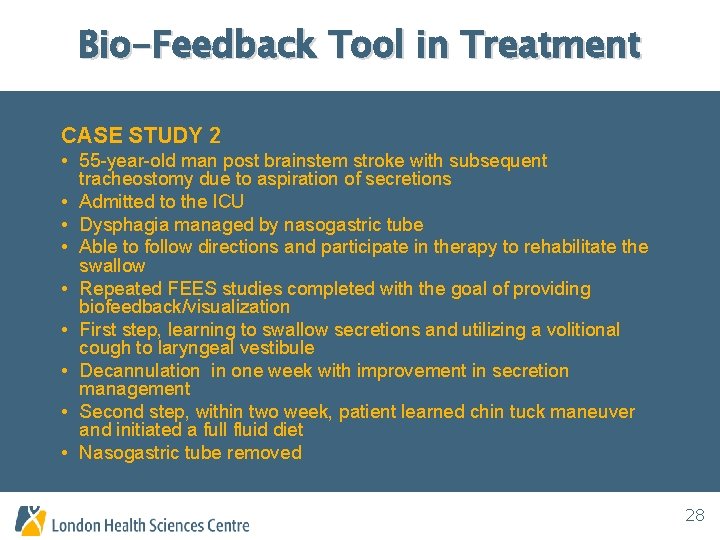 Bio-Feedback Tool in Treatment CASE STUDY 2 • 55 -year-old man post brainstem stroke