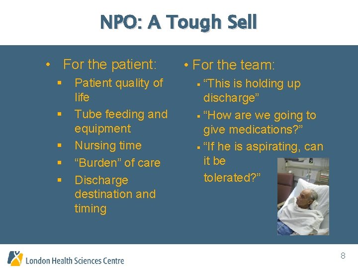 NPO: A Tough Sell • For the patient: § § § Patient quality of