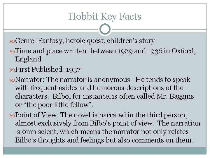 Hobbit Key Facts Genre: Fantasy, heroic quest, children’s story Time and place written: between