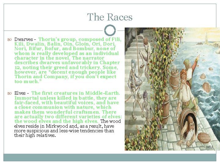 The Races Dwarves - Thorin’s group, composed of Fili, Kili, Dwalin, Balin, Oin, Gloin,