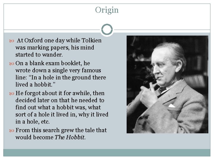 Origin At Oxford one day while Tolkien was marking papers, his mind started to