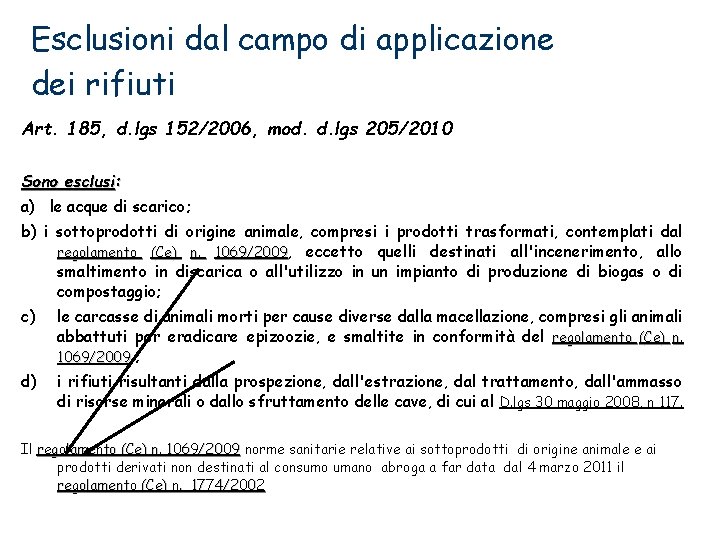 Esclusioni dal campo di applicazione dei rifiuti Art. 185, d. lgs 152/2006, mod. d.