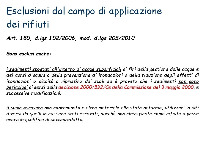 Esclusioni dal campo di applicazione dei rifiuti Art. 185, d. lgs 152/2006, mod. d.